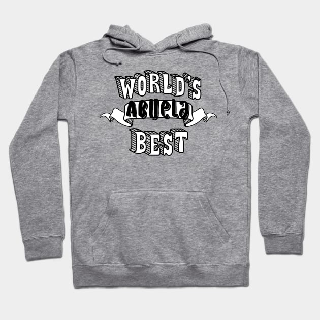 World's Best Abuela Hoodie by theMeticulousWhim
